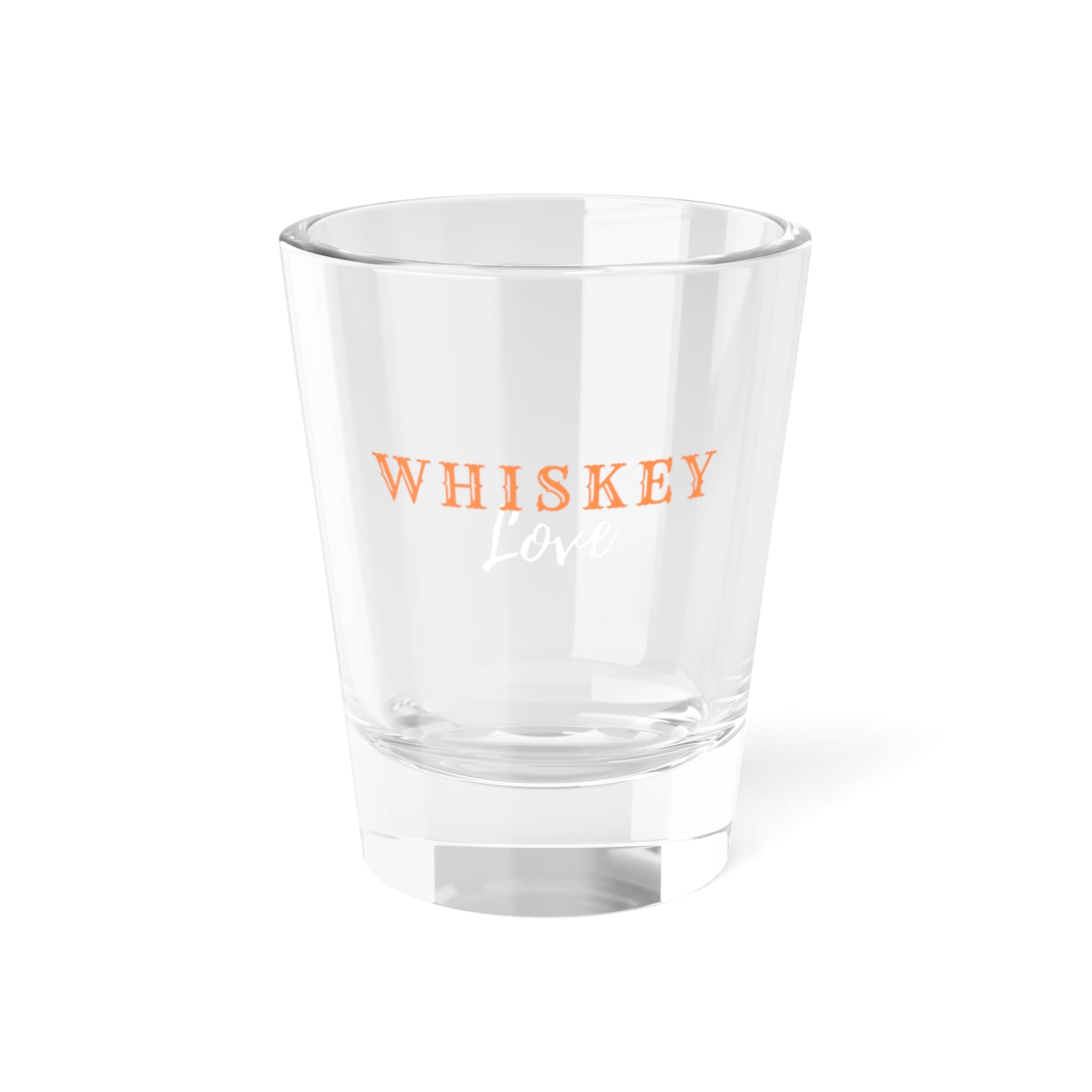 Whiskey Love Shot Glass — 1.5 oz Clear Glass